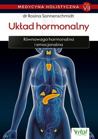 Układ hormonalny medycyna holistyczna Tom 7