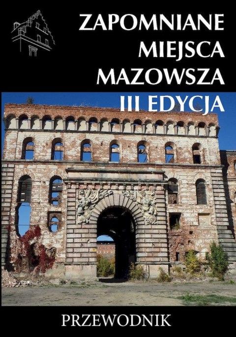 Zapomniane miejsca Mazowsza wyd. 3