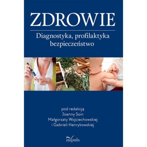 Zdrowie Diagnostyka, profilaktyka, bezpieczeństwo