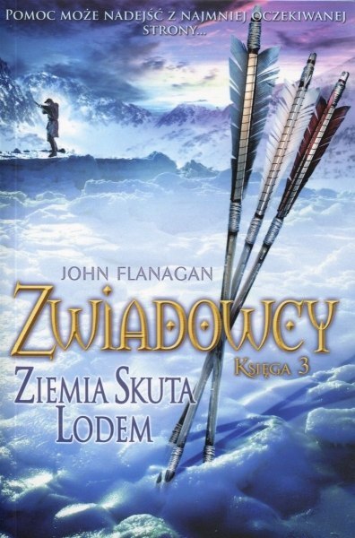 Ziemia Skuta Lodem. Zwiadowcy. Księga 3