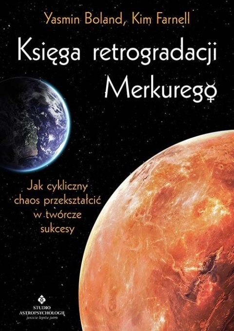 Księga retrogradacji Merkurego. Jak cykliczny chaos przekształcić w twórcze sukcesy