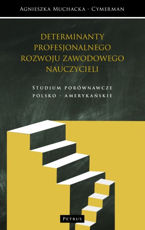 Kulturowe determinanty profesjonalnego rozwoju zawodowego nauczycieli. Studium porównawcze Europa, USA, Azja