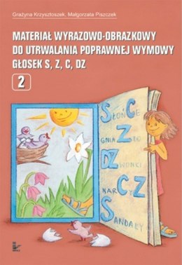 Materiał wyrazowo-obrazkowy do utrwalania poprawnej wymowy głosek s, z, c, dz Logopedia