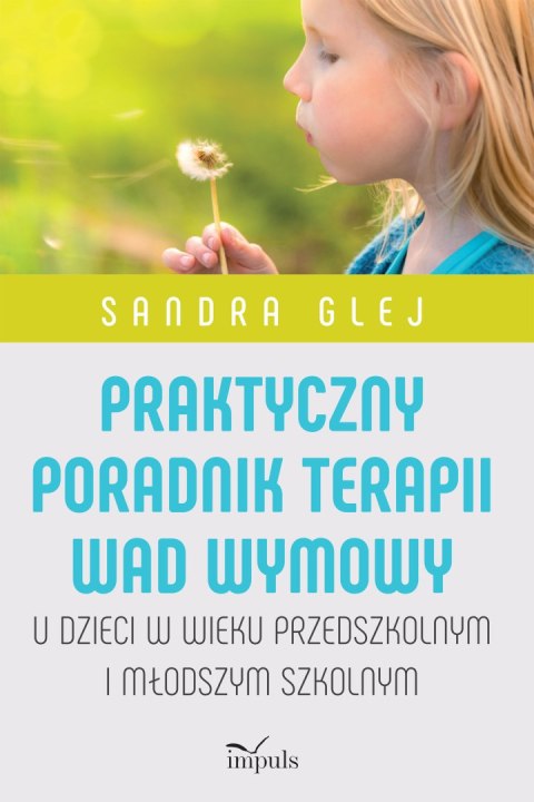 Praktyczny poradnik terapii wad wymowy. U dzieci w wieku przedszkolnym i młodszym szkolnym