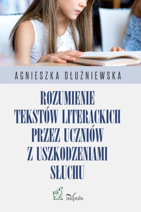 Rozumienie tekstów literackich przez uczniów z uszkodzeniami słuchu