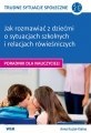 Trudne sytuacje społeczne - jak rozmawiać z dziećmi o sytuacjach szkolnych i relacjach rówieśniczych Poradnik dla nauczycieli