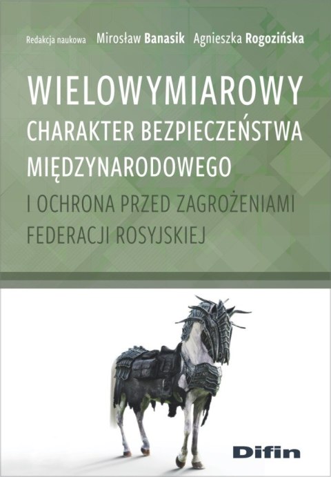 Wielowymiarowy charakter bezpieczeństwa międzynarodowego i ochrona przed zagrożeniami Federacji Rosyjskiej