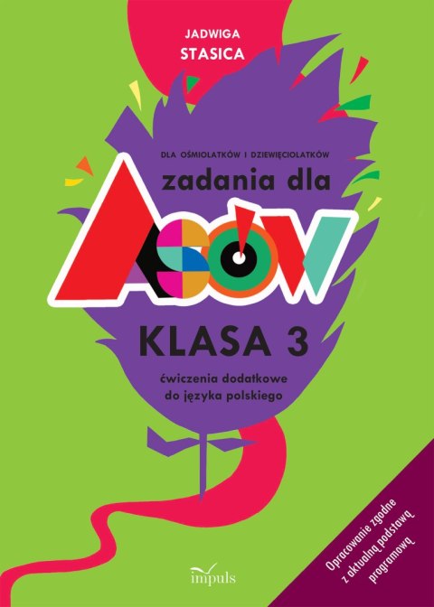 Zadania dla asów klasa 3 Ćwiczenia dodatkowe do języka polskiego dla ośmiolatków i dziewięciolatków