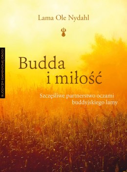 Budda i miłość. Szczęśliwe partnerstwo oczami buddyjskiego lamy wyd. 2023