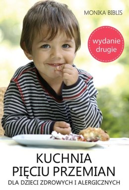 Kuchnia Pięciu Przemian dla dzieci zdrowych i alergicznych wyd. 2