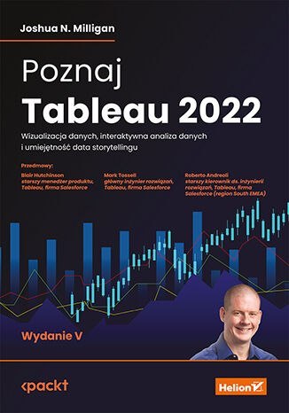 Poznaj Tableau 2022. Wizualizacja danych, interaktywna analiza danych i umiejętność data storytellingu wyd. 5