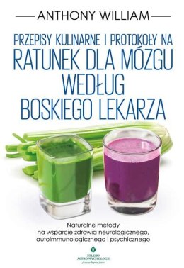 Przepisy kulinarne i protokoły na Ratunek dla mózgu według Boskiego Lekarza