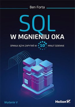 SQL w mgnieniu oka. Opanuj język zapytań w 10 minut dziennie wyd. 5