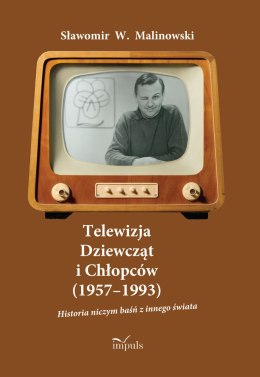 Telewizja Dziewcząt i Chłopców (1957-1993) Historia niczym baśń z innego świata