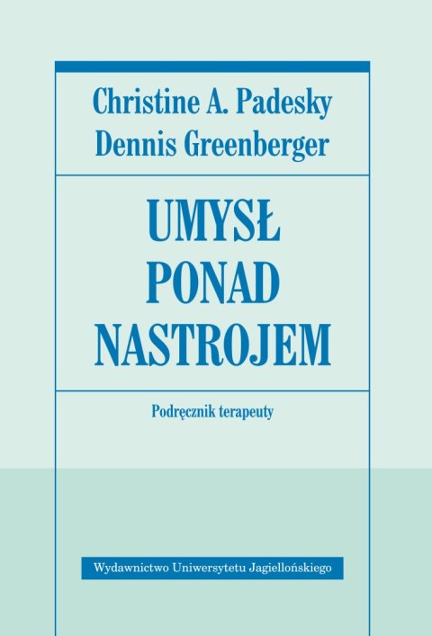 Umysł ponad nastrojem. Podręcznik terapeuty