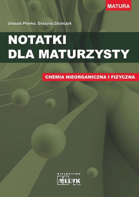 Notatki dla maturzysty Chemia nieorganiczna i fizyczna