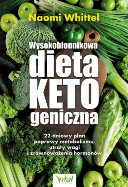 Wysokobłonnikowa dieta ketogeniczna. Oparty na badaniach naukowych 22-dniowy program poprawy metabolizmu, redukcji tkanki tłuszc