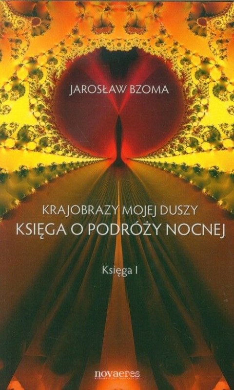 Księga o podróży nocnej krajobrazy mojej duszy księga 1