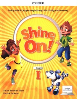 Shine On! Szkoła podstawowa klasa 1 Podręcznik + cyfrowe odzwierciedlenie