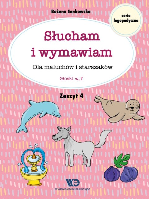 Słucham i wymawiam Dla maluchów i starszaków Zeszyt 4