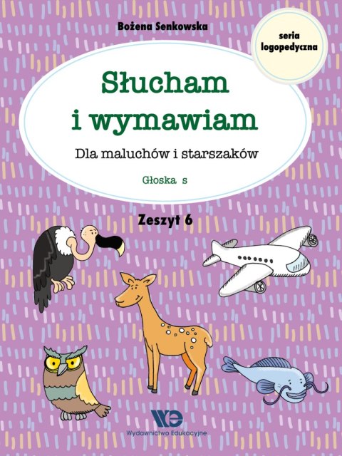 Słucham i wymawiam Dla maluchów i starszaków Zeszyt 6