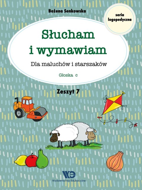 Słucham i wymawiam Dla maluchów i starszaków Zeszyt 7