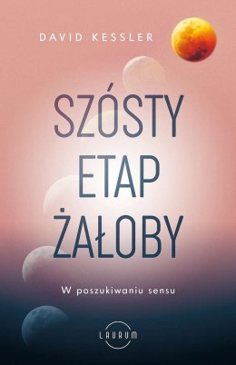 Szósty etap żałoby. W poszukiwaniu sensu