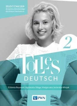 Tolles Deutsch 2. Zeszyt ćwiczeń Język niemieckii dla liceum i technikum