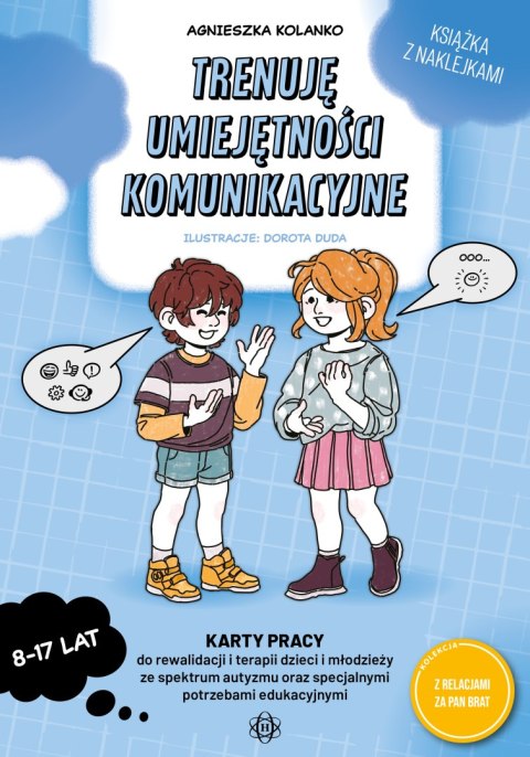 Trenuję umiejętności komunikacyjne karty pracy do rewalidacji i terapii dzieci i młodzieży ze spektrum autyzmu oraz specjalnymi 