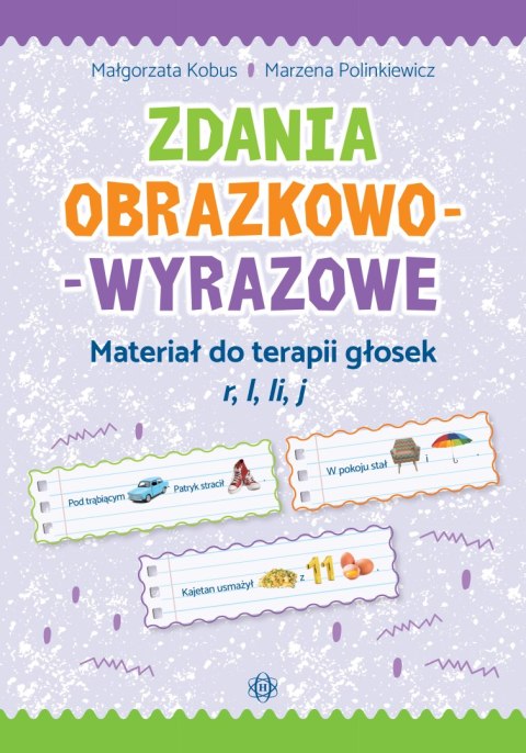 Zdania obrazkowo-wyrazowe. Materiał do terapii głosek r, l, li, j Zdania obrazkowo-wyrazowe