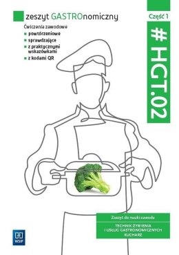 Zeszyt GASTROnomiczny Zeszyt ćwiczeń do nauki zawodu technik żywienia i usług gastronomicznych HGT.02 Część 1