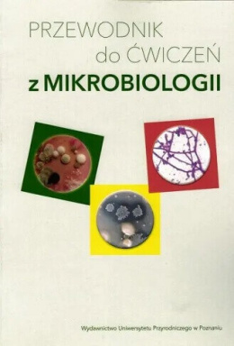 Przewodnik do ćwiczeń z mikrobiologii