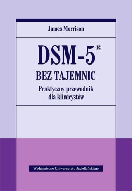 Dsm-5 bez tajemnic praktyczny przewodnik dla klinicystów