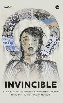 Invincible. А book about the resistance of Ukrainian women in the war against Russian invaders wer.