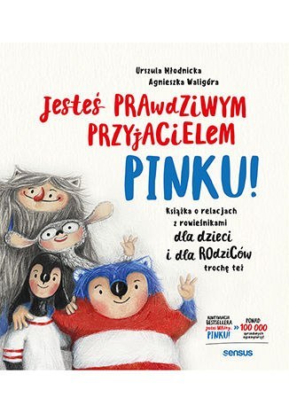 Jesteś prawdziwym przyjacielem, Pinku! Książka o relacjach z rówieśnikami dla dzieci i rodziców trochę też