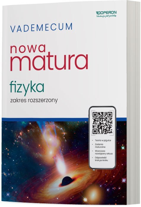 Nowa matura 2024 Fizyka Vademecum zakres rozszerzony