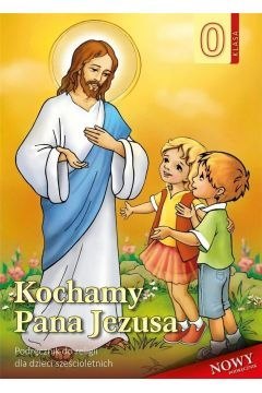 Religia Kochamy Pana Jezusa podręcznik dla 6-latków przedszkole