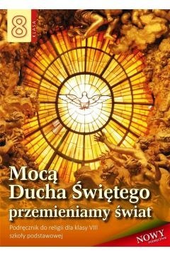 Religia Mocą Ducha Świętego z Jezusem podręcznik dla klasy 8 szkoły podstawowej