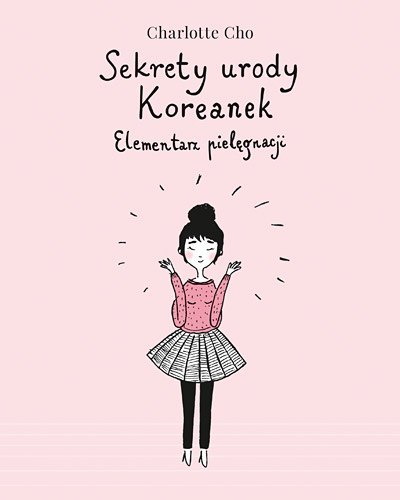 Sekrety urody koreanek elementarz pielęgnacji