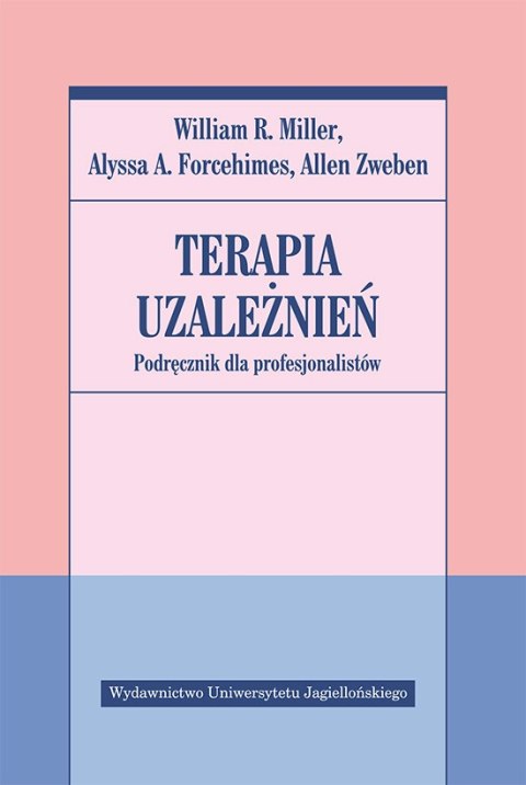 Terapia uzależnień. Podręcznik dla profesjonalistów