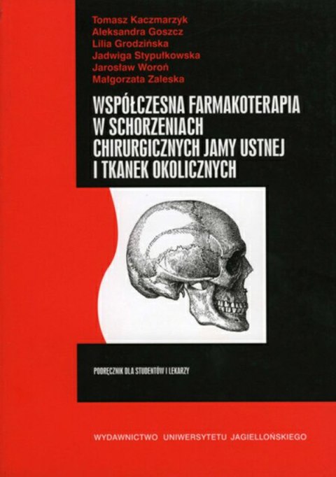 Współczesna farmakoterapia w schorzeniach chirurgicznych jamy ustnej i tkanek okolicznych