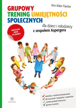 Grupowy trening umiejętności społecznych dla dzieci i młodzieży z zespołem Aspergera Program krok po kroku