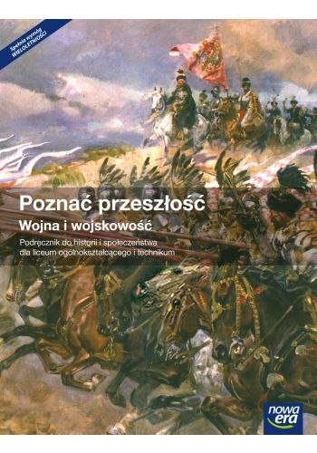 Historia i społeczeństwo poznać przeszłość wojna i wojskowość podręcznik część 3 szkoła ponadgimnazjalna 32842