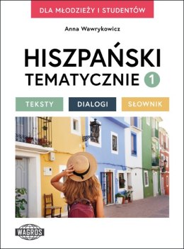 Hiszpański tematycznie 1 Teksty Dialogi Słownik