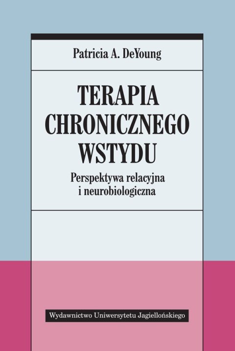 Terapia chronicznego wstydu perspektywa relacyjna i neurobiologiczna