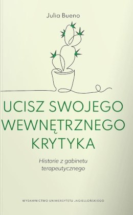 Ucisz swojego wewnętrznego krytyka. Historie z gabinetu terapeutycznego