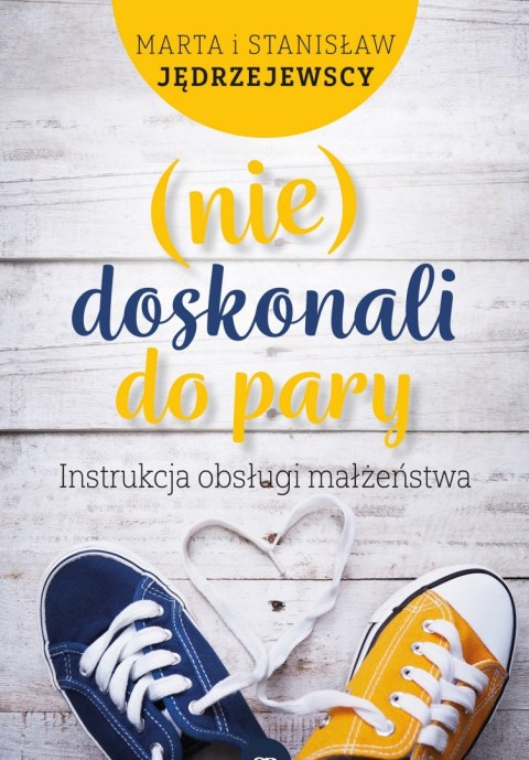 (nie) doskonali do pary. Instrukcja obsługi małżeństwa