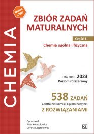 Chemia ogólna i fizyczna Zbiór zadań maturalnych Lata 2010-2023 Poziom rozszerzony Cześć 1