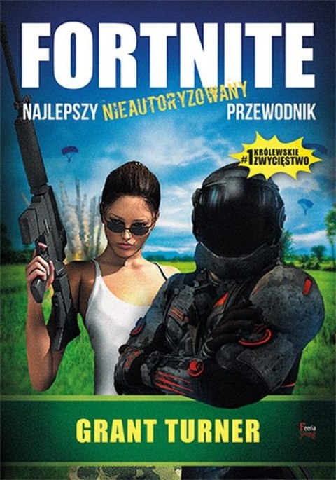 Fortnite najlepszy nieautoryzowany przewodnik