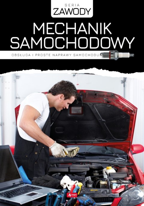 Mechanik samochodowy. Obsługa i proste naprawy samochodu